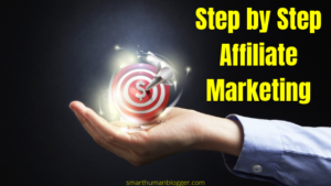 Step by Step Affiliate Marketing for beginners