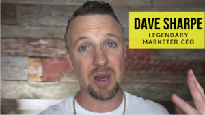 Dave Sharpe Legendary Marketer