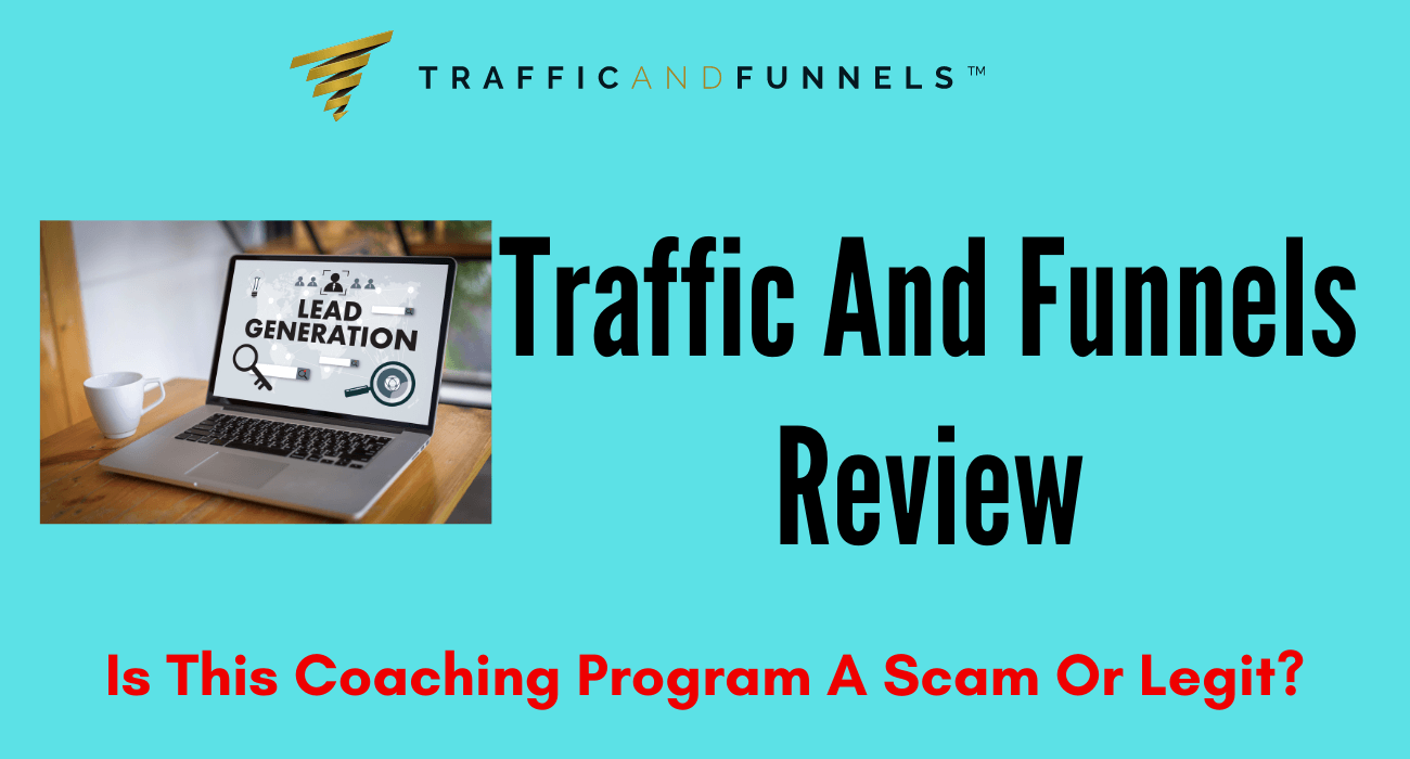 Is Traffic and Funnels a Scam?