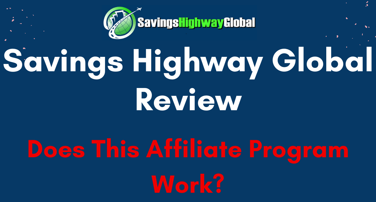 Savings Highway Global Review A Scam Or Legit Program Savings Highway Global Review A Scam Or Legit Program