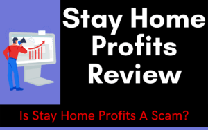 Is Stay Home Profits a Scam?