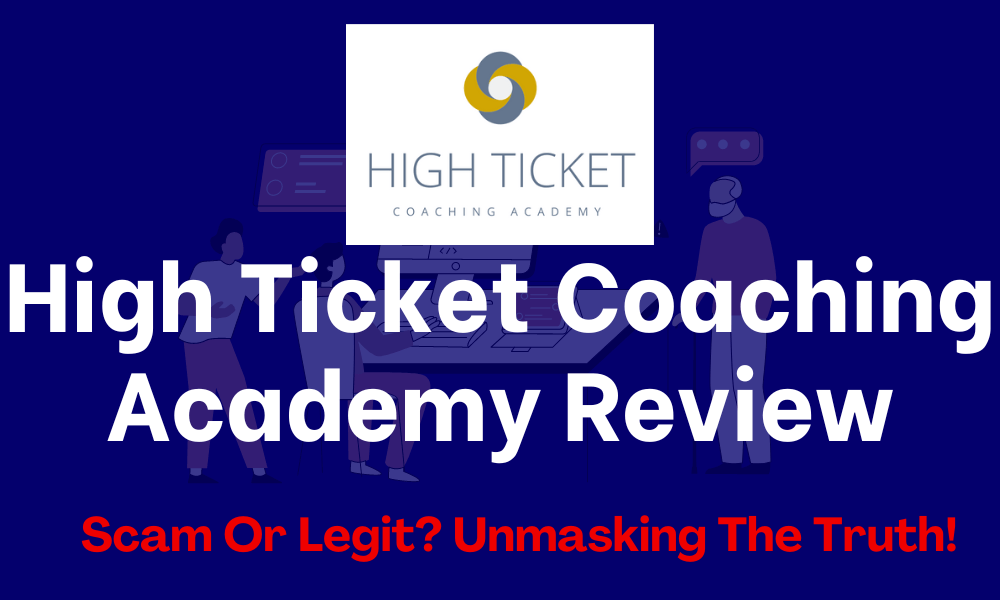 High Ticket Coaching Academy Review