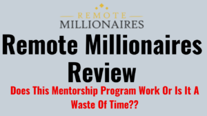 Remote Millionaires Review
