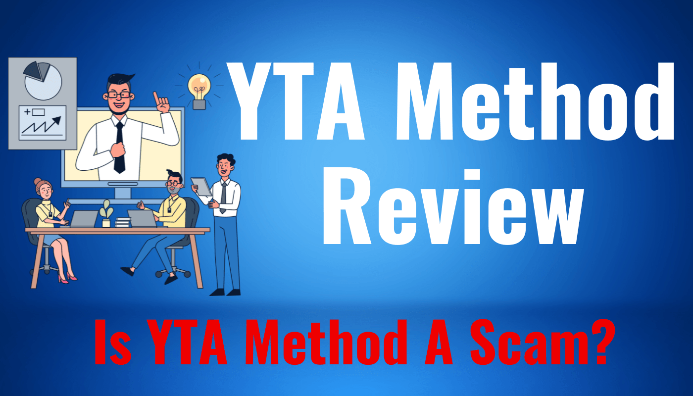 Is YTA Method A Scam?