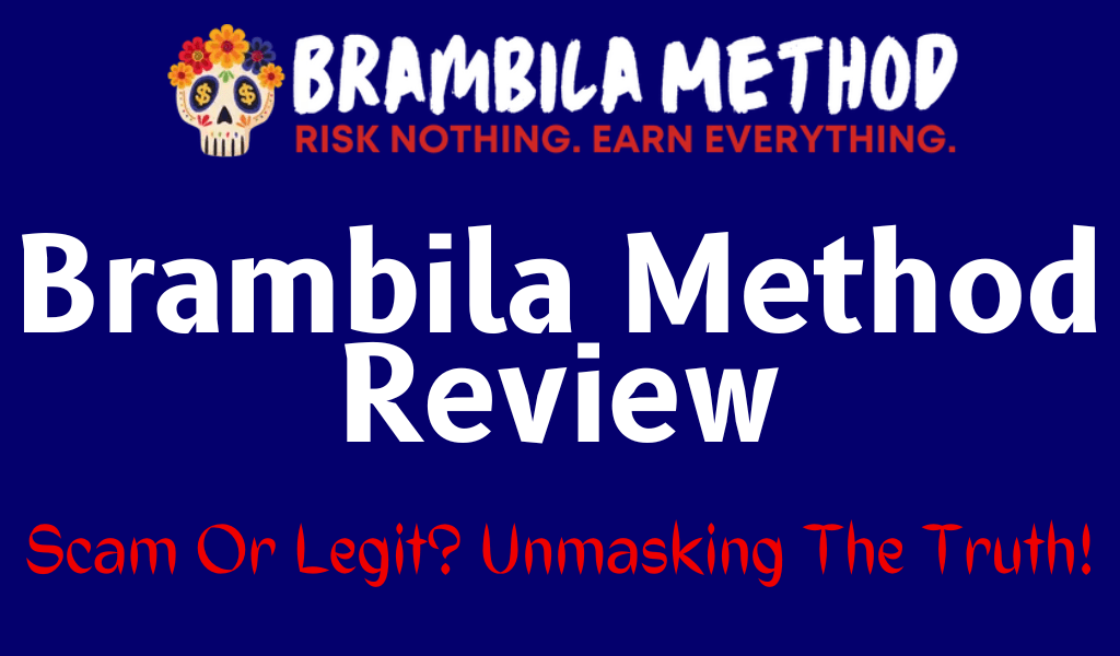 Is Brambila Method A Scam?