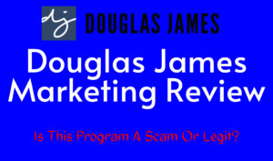 Is Douglas James Marketing A Scam?