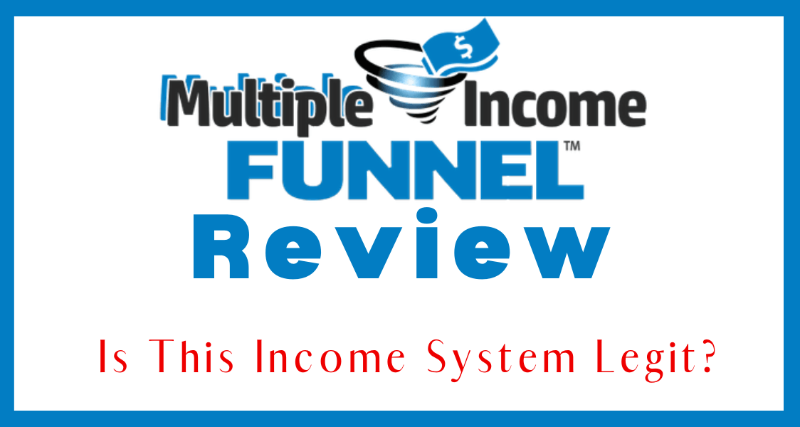 Is Multiple Income Funnel A Scam?