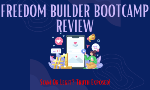 Freedom Builder BootCamp Review