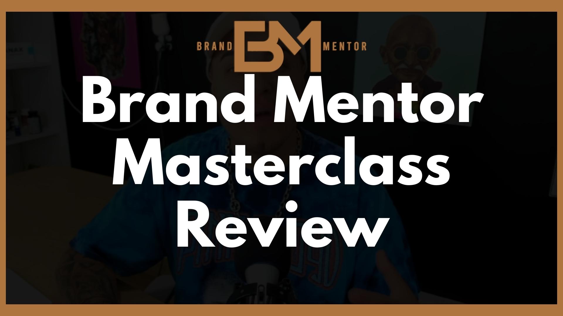 Brand Mentor Masterclass Review