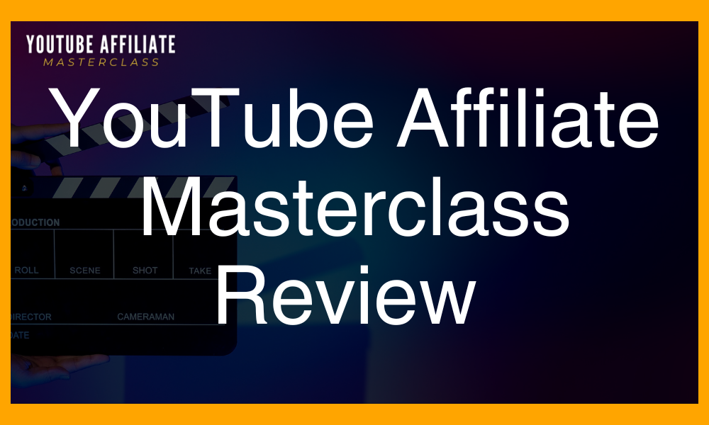 YouTube Affiliate Masterclass Review
