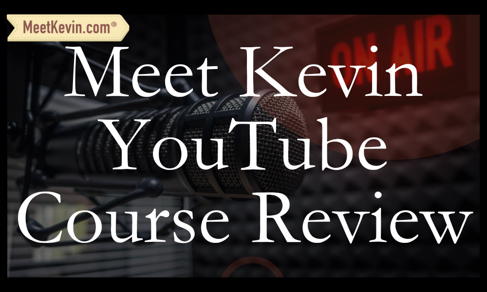Meet Kevin YouTube Course Review